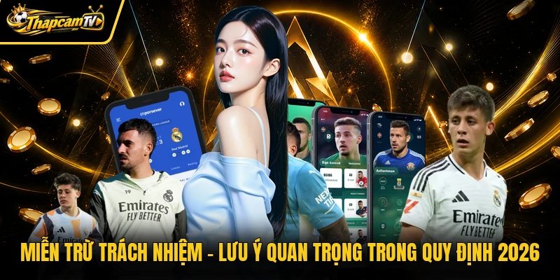 Miễn Trừ Trách Nhiệm - Lưu Ý Quan Trọng Trong Quy Định 2026