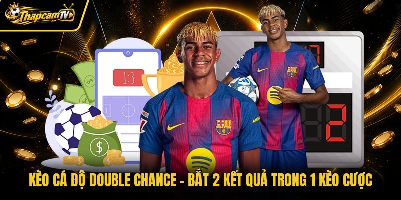 Kèo Cá Độ Double Chance – Bắt 2 Kết Quả Trong 1 Kèo Cược